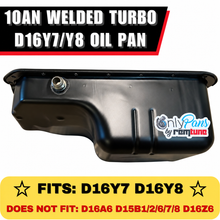 Load image into Gallery viewer, D Series D15/D16 Y7 Y8 VTEC Tapped Oil Pan Turbo 10AN Fitting TIG Welded